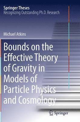 Bounds on the Effective Theory of Gravity in Models of Particle Physics and Cosmology 1