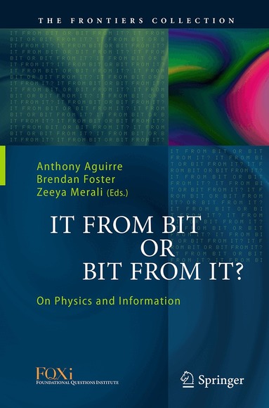 Anthony Aguirre, Brendan Foster, Zeeya Merali - It From Bit or Bit From It?, Häftad
