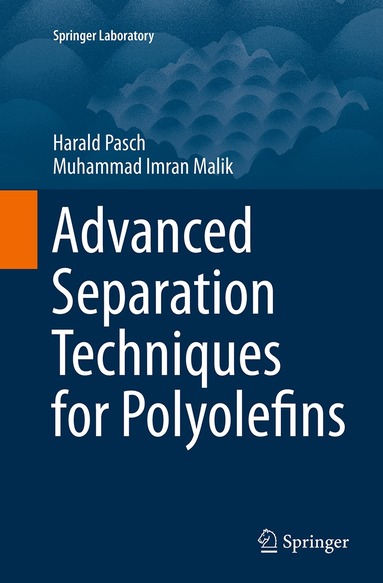 Harald Pasch, Muhammad Imran Malik - Advanced Separation Techniques for Polyolefins, Häftad