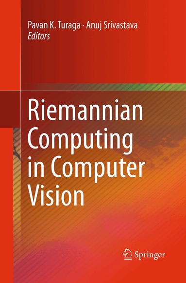 Pavan K. Turaga, Anuj Srivastava - Riemannian Computing in Computer Vision, Häftad