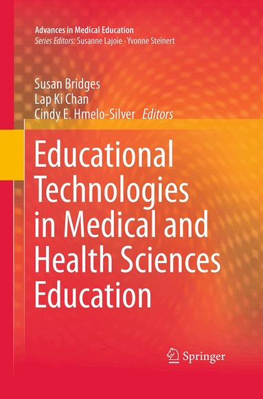Susan Bridges, Lap Ki Chan, Cindy E. Hmelo-Silver - Educational Technologies in Medical and Health Sciences Education, Häftad