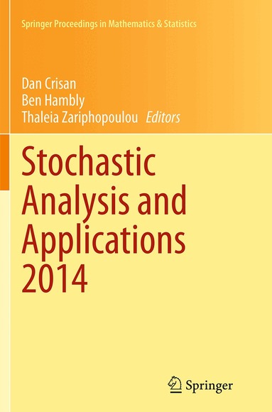 Dan Crisan, Ben Hambly, Thaleia Zariphopoulou - Stochastic Analysis and Applications 2014, Häftad