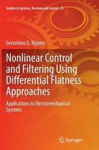 bokomslag Nonlinear Control and Filtering Using Differential Flatness Approaches
