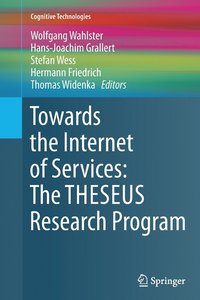 bokomslag Towards the Internet of Services: The THESEUS Research Program