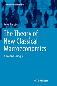 bokomslag The Theory of New Classical Macroeconomics