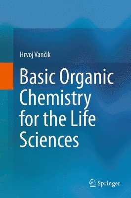 bokomslag Basic Organic Chemistry for the Life Sciences