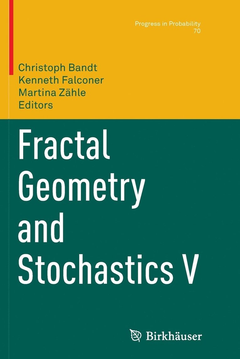 Christoph Bandt, Kenneth Falconer, Martina Zähle - Fractal Geometry and Stochastics V, Häftad