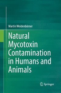 bokomslag Natural Mycotoxin Contamination in Humans and Animals