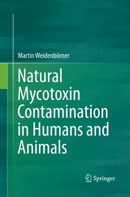 Natural Mycotoxin Contamination in Humans and Animals 1