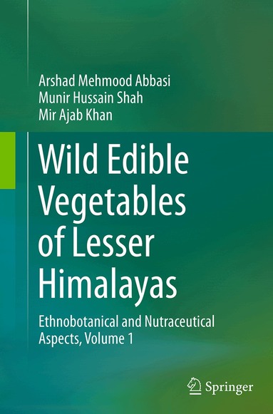 Arshad Mehmood Abbasi, Munir Hussain Shah, Mir Ajab Khan - Wild Edible Vegetables of Lesser Himalayas, Häftad