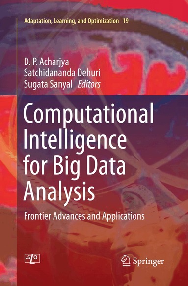 D.P. Acharjya, Satchidananda Dehuri, Sugata Sanyal - Computational Intelligence for Big Data Analysis, Häftad