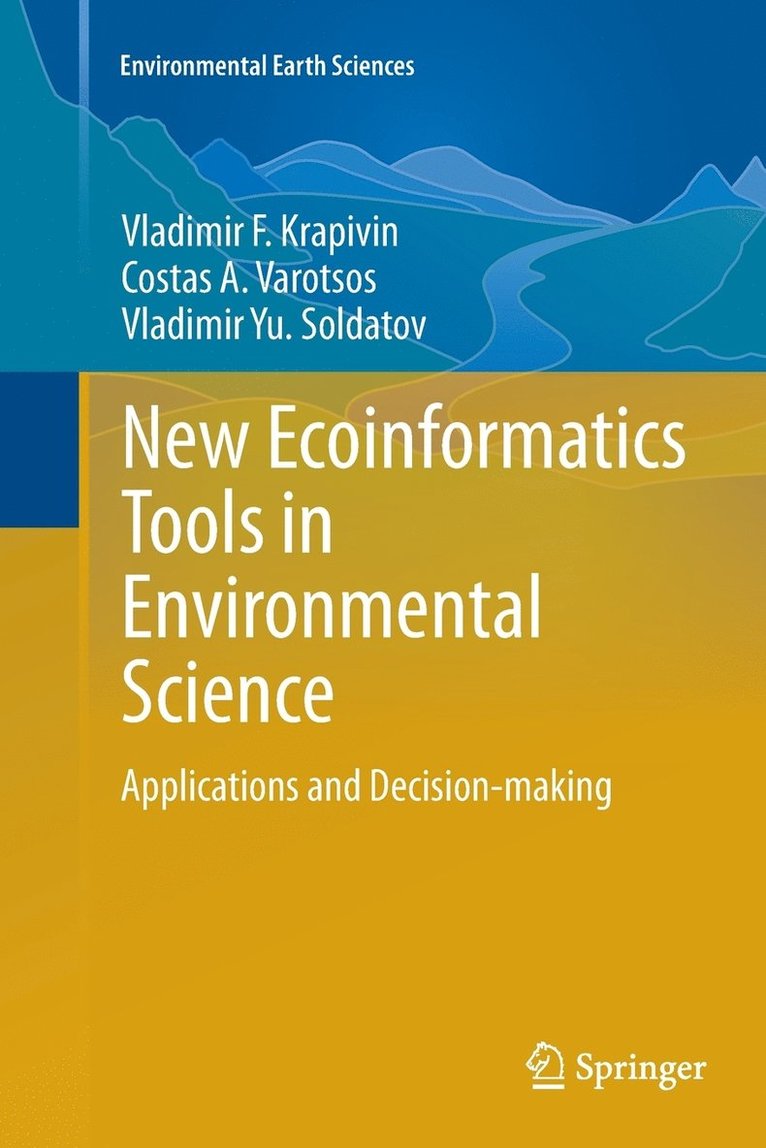 Vladimir F. Krapivin, Costas A. Varotsos, Vladimir Yu. Soldatov - New Ecoinformatics Tools in Environmental Science, Häftad