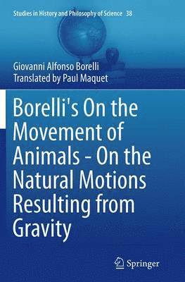 Borelli's On the Movement of Animals - On the Natural Motions Resulting from Gravity 1