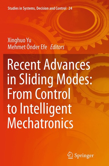 Xinghuo Yu, Mehmet Önder Efe - Recent Advances in Sliding Modes: From Control to Intelligent Mechatronics, Häftad