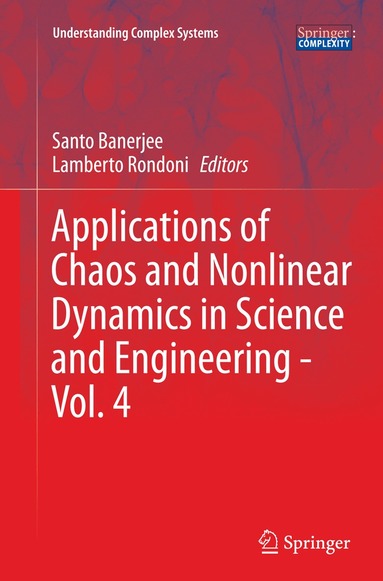 Santo Banerjee, Lamberto Rondoni - Applications of Chaos and Nonlinear Dynamics in Science and Engineering - Vol. 4, Häftad
