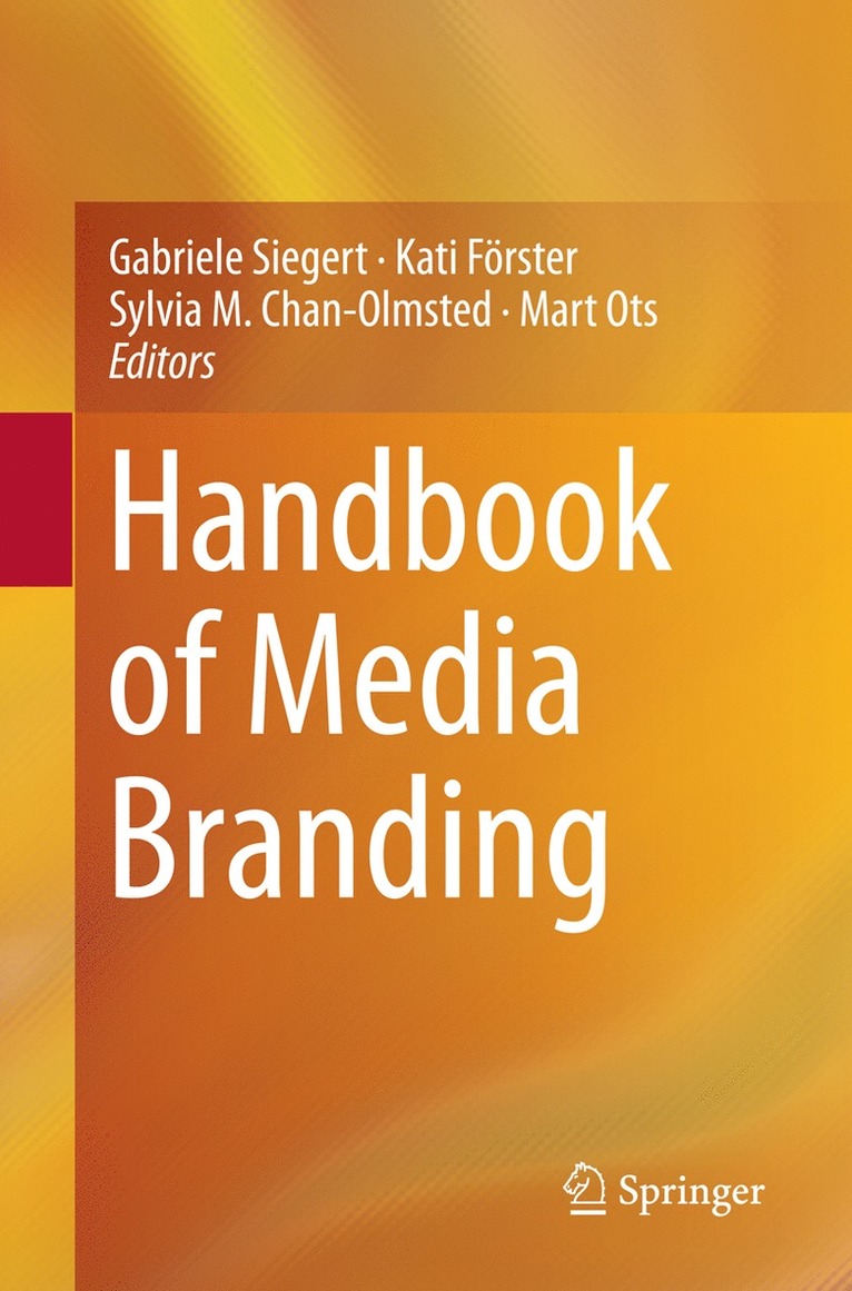 Gabriele Siegert, Kati Förster, Sylvia M. Chan-Olmsted, Mart Ots, Kati Forster - Handbook of Media Branding, Häftad