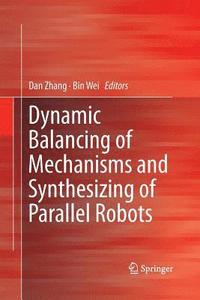 bokomslag Dynamic Balancing of Mechanisms and Synthesizing of Parallel Robots