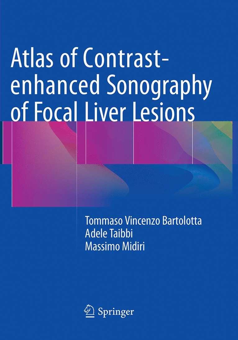 Tommaso Vincenzo Bartolotta, Adele Taibbi, Massimo Midiri - Atlas of Contrast-enhanced Sonography of Focal Liver Lesions, Häftad