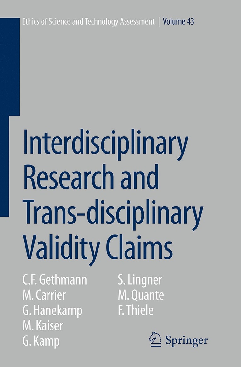 C. F. Gethmann, M. Carrier, G. Hanekamp, M. Kaiser, G. Kamp, S. Lingner, M. Quante, F. Thiele - Interdisciplinary Research and Trans-disciplinary Validity Claims, Häftad