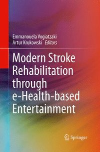 bokomslag Modern Stroke Rehabilitation through e-Health-based Entertainment