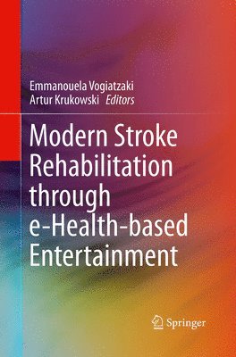 bokomslag Modern Stroke Rehabilitation through e-Health-based Entertainment