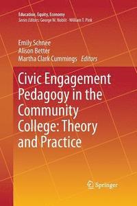 bokomslag Civic Engagement Pedagogy in the Community College: Theory and Practice