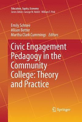 Civic Engagement Pedagogy in the Community College: Theory and Practice 1