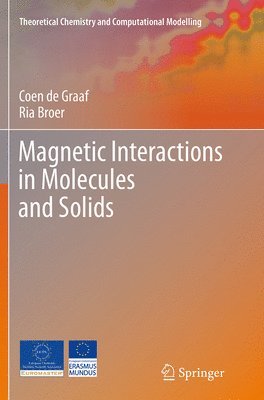 Coen de Graaf, Ria Broer, Coen De Graaf - Magnetic Interactions in Molecules and Solids, Häftad