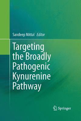 Targeting the Broadly Pathogenic Kynurenine Pathway 1
