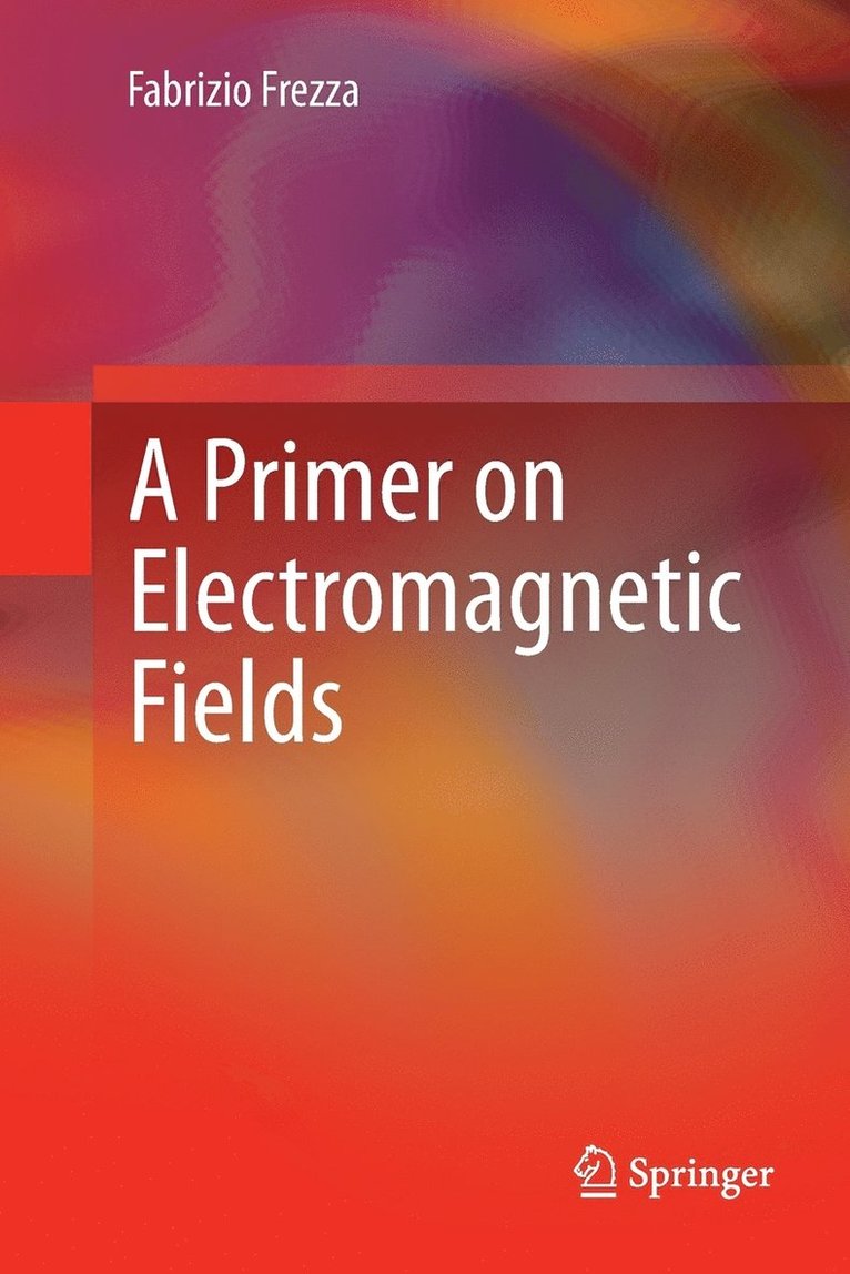 A Primer on Electromagnetic Fields 1