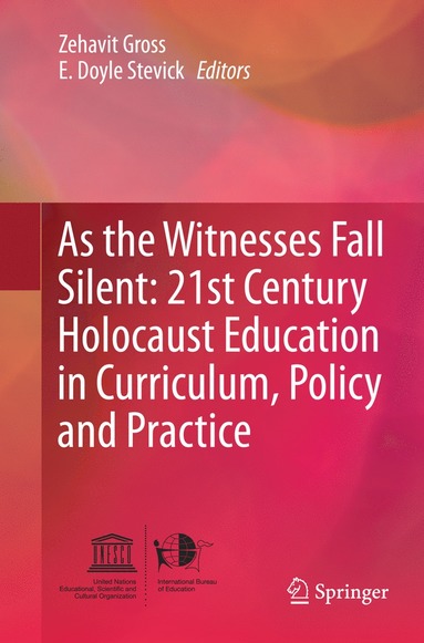 bokomslag As the Witnesses Fall Silent: 21st Century Holocaust Education in Curriculum, Policy and Practice