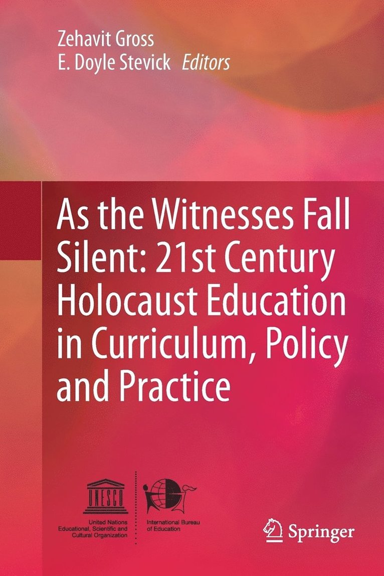 Zehavit Gross, E. Doyle Stevick - As the Witnesses Fall Silent: 21st Century Holocaust Education in Curriculum, Policy and Practice, Häftad