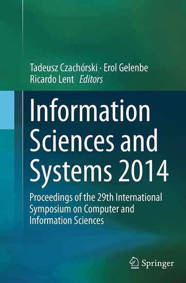 Tadeusz Czachórski, Erol Gelenbe, Ricardo Lent - Information Sciences and Systems 2014, Häftad