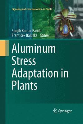 Aluminum Stress Adaptation in Plants 1