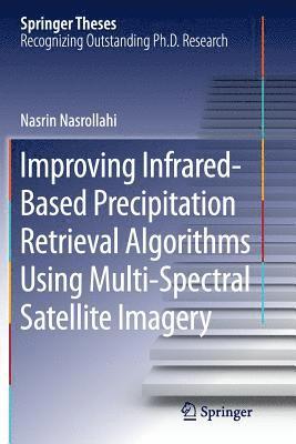 bokomslag Improving Infrared-Based Precipitation Retrieval Algorithms Using Multi-Spectral Satellite Imagery