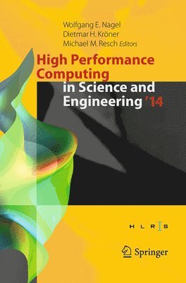 Wolfgang E. Nagel, Dietmar H. Kröner, Michael M. Resch - High Performance Computing in Science and Engineering ‘14, Häftad