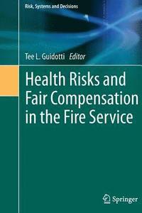 bokomslag Health Risks and Fair Compensation in the Fire Service