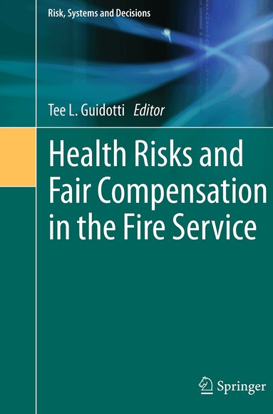 Tee L. Guidotti - Health Risks and Fair Compensation in the Fire Service, Häftad