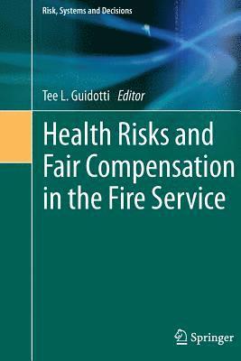 Health Risks and Fair Compensation in the Fire Service 1