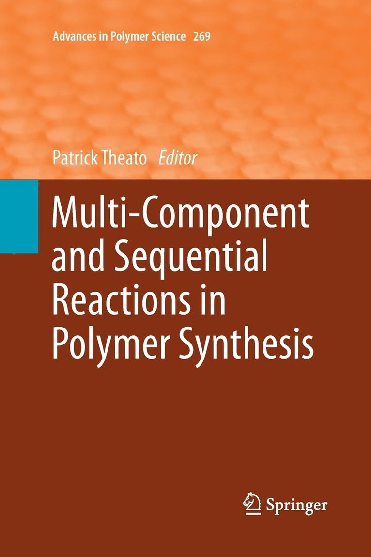 Multi-Component and Sequential Reactions in Polymer Synthesis 1