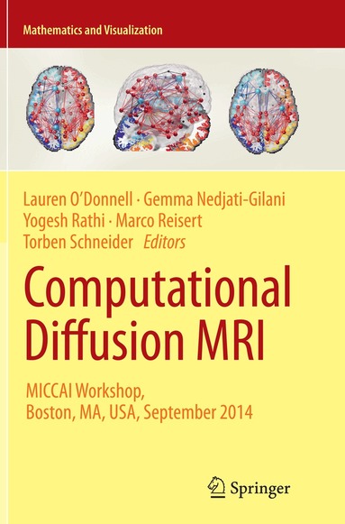 Lauren O'Donnell, Gemma Nedjati-Gilani, Yogesh Rathi, Marco Reisert, Torben Schneider - Computational Diffusion MRI, Häftad