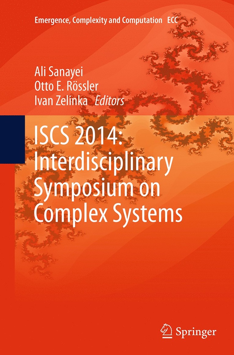 Ali Sanayei, Otto E. Rössler, Ivan Zelinka - ISCS 2014: Interdisciplinary Symposium on Complex Systems, Häftad