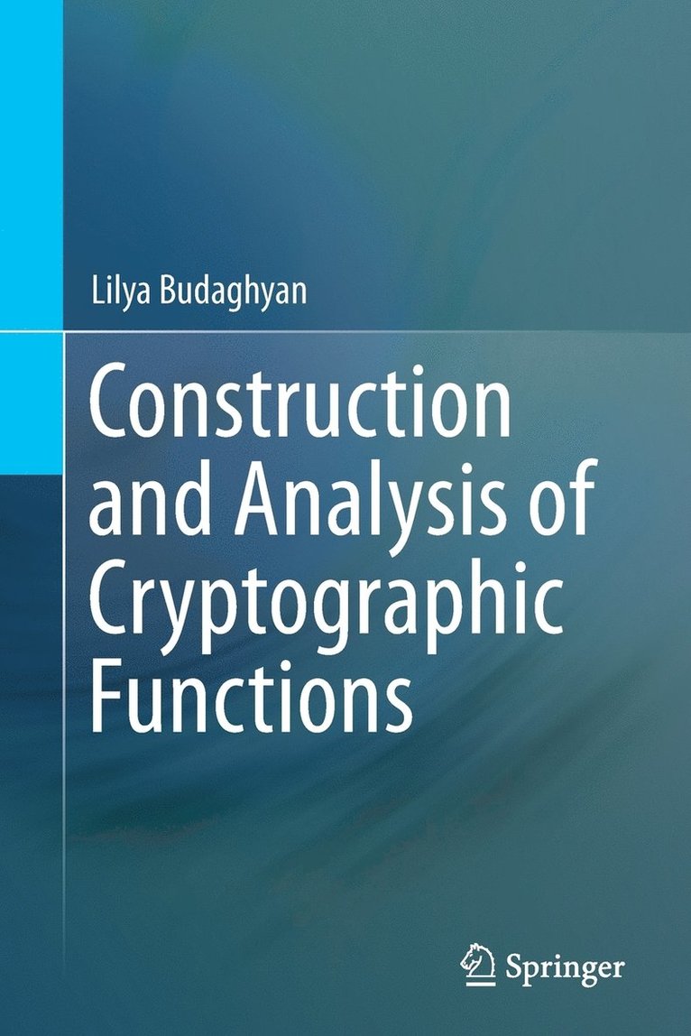 Construction and Analysis of Cryptographic Functions 1