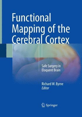 Richard W. Byrne - Functional Mapping of the Cerebral Cortex, Häftad