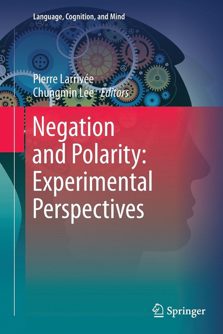 Negation and Polarity: Experimental Perspectives 1