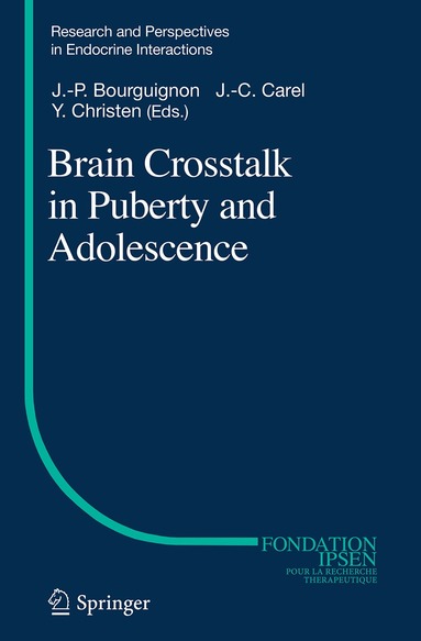 Jean-Pierre Bourguignon, Jean-Claude Carel, Yves Christen - Brain Crosstalk in Puberty and Adolescence, Häftad