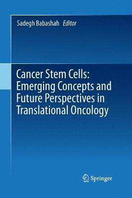 bokomslag Cancer Stem Cells: Emerging Concepts and Future Perspectives in Translational Oncology