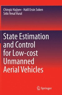 bokomslag State Estimation and Control for Low-cost Unmanned Aerial Vehicles