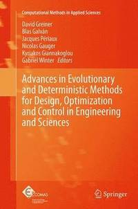 bokomslag Advances in Evolutionary and Deterministic Methods for Design, Optimization and Control in Engineering and Sciences