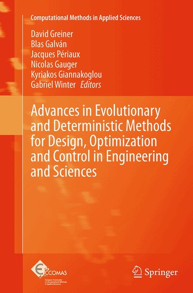 David Greiner, Blas Galván, Jacques Périaux, Nicolas Gauger, Kyriakos Giannakoglou, Gabriel Winter - Advances in Evolutionary and Deterministic Methods for Design, Optimization and Control in Engineering and Sciences, Häftad